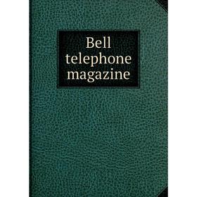 

Книга Bell telephone magazine