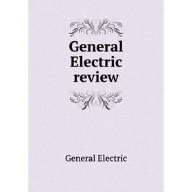 

Книга General Electric review. General Electric
