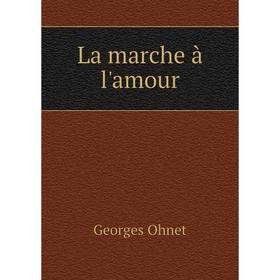 

Книга La marche à l'amour