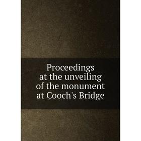 

Книга Proceedings at the unveiling of the monument at Cooch's Bridge