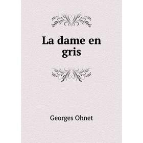 

Книга La dame en gris