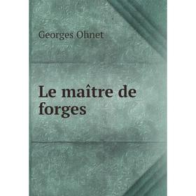 

Книга Le maître de forges
