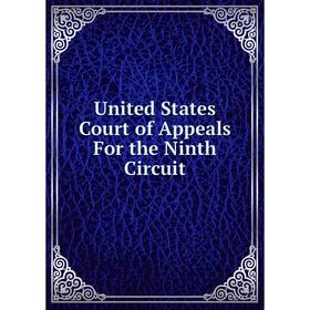 

Книга United States Court of Appeals For the Ninth Circuit
