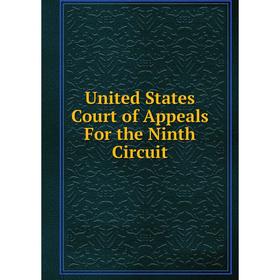 

Книга United States Court of Appeals For the Ninth Circuit