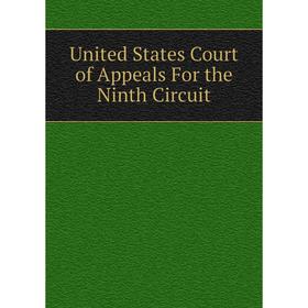 

Книга United States Court of Appeals For the Ninth Circuit