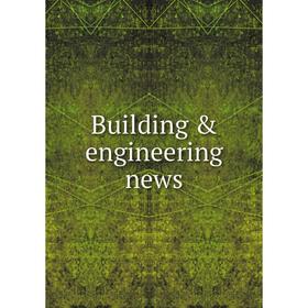 

Книга Building & engineering news