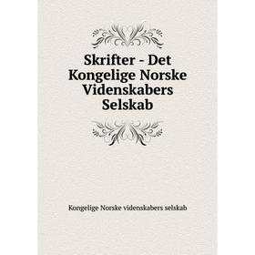 

Книга Skrifter - Det Kongelige Norske Videnskabers Selskab. Kongelige Norske videnskabers selskab