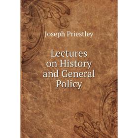 

Книга Lectures on History and General Policy