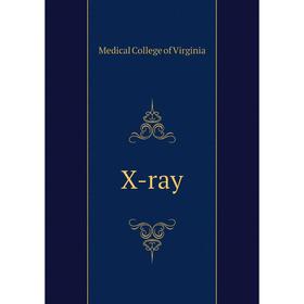 

Книга X - ray. Medical College of Virginia