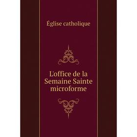 

Книга L'office de la Semaine Sainte microforme
