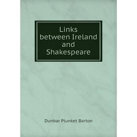 

Книга Links between Ireland and Shakespeare