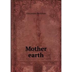 

Книга Mother earth