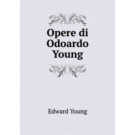 

Книга Opere di Odoardo Young