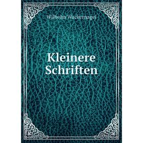 

Книга Kleinere schriften