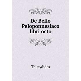 

Книга De Bello Peloponnesiaco libri octo. Thucydides
