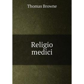 

Книга Religio medici. Thomas Browne