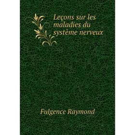 

Книга Leçons sur les maladies du système nerveux