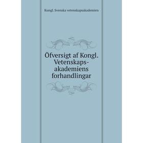 

Книга Öfversigt af Kongl Vetenskaps-akademiens forhandlingar