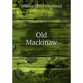 

Книга Old Mackinaw