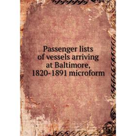 

Книга Passenger lists of vessels arriving at Baltimore, 1820-1891 microform