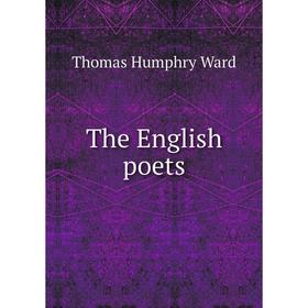 

Книга The English poets. Thomas Humphry Ward