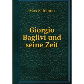 

Книга Giorgio Baglivi und seine Zeit. Max Salomon