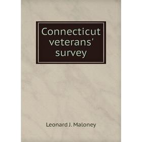 

Книга Connecticut veterans' survey. Leonard J. Maloney