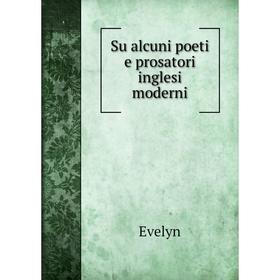 

Книга Su alcuni poeti e prosatori inglesi moderni. Evelyn