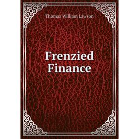 

Книга Frenzied Finance. Thomas William Lawson