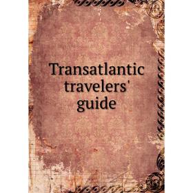 

Книга Transatlantic travelers' guide