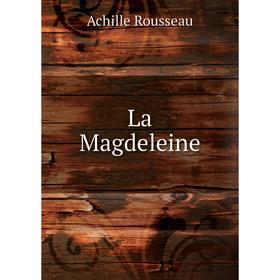 

Книга La Magdeleine