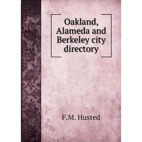 

Книга Oakland, Alameda and Berkeley city directory