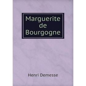

Книга Marguerite de Bourgogne