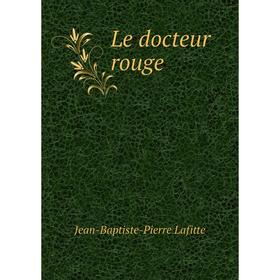 

Книга Le docteur rouge