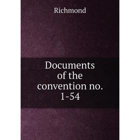 

Книга Documents of the convention no. 1-54. Richmond