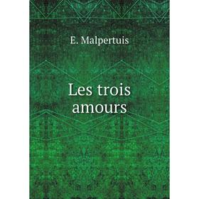 

Книга Les trois amours