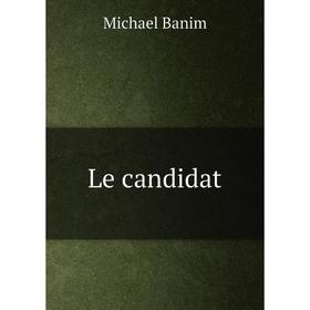 

Книга Le candidat