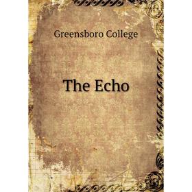 

Книга The Echo. Greensboro College