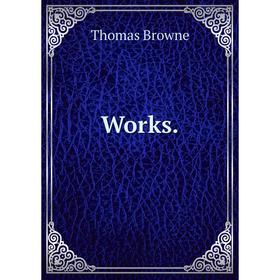 

Книга Works. Thomas Browne