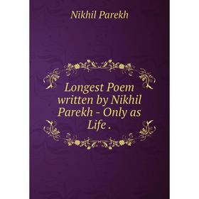 

Книга Longest Poem written by Nikhil Parekh — Only as Life