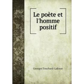 

Книга Le poète et l'homme positif