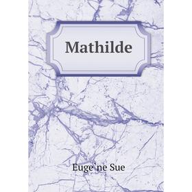 

Книга Mathilde
