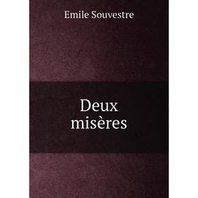

Книга Deux misères. Emile Souvestre