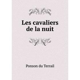 

Книга Les cavaliers de la nuit