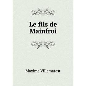

Книга Le fils de Mainfroi