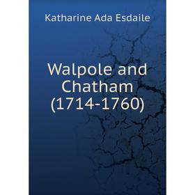 

Книга Walpole and Chatham (1714 - 1760). Katharine Ada Esdaile