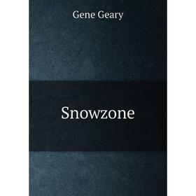 

Книга Snowzone. Gene Geary