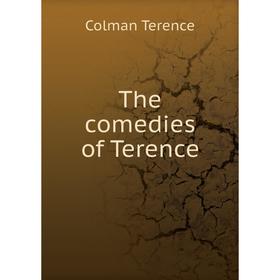 

Книга The comedies of Terence. Colman Terence