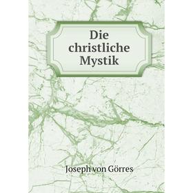 

Книга Die christliche Mystik. Joseph von Görres