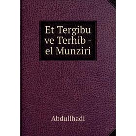 

Книга Et Tergibu ve Terhib - el Munziri. Abdullhadi